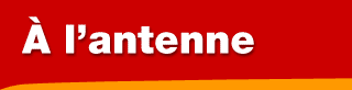 &Agrave; l'antenne